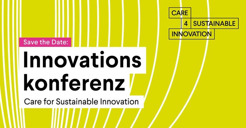 Grafik mit leuchtend gelbem Hintergrund und weißen, gebogenen Linien, die Dynamik vermitteln. In der Mitte steht fettgedruckt: „Innovationskonferenz“ Darüber ein pinkes Label mit der Aufschrift: „Save the Date:“ Darunter in kleinerer Schrift: „Care for Sustainable Innovation“ Rechts oben ist ein Kachel-Logo mit den Wörtern „CARE / 4 / SUSTAINABLE / INNOVATION“ zu sehen, angeordnet in einem stilisierten Grid. Die Grafik kündigt eine Veranstaltung zum Thema nachhaltige Innovation an.