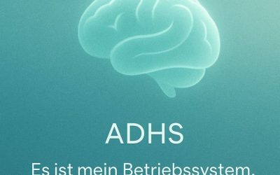 ADHS ist mein Betriebssystem.
